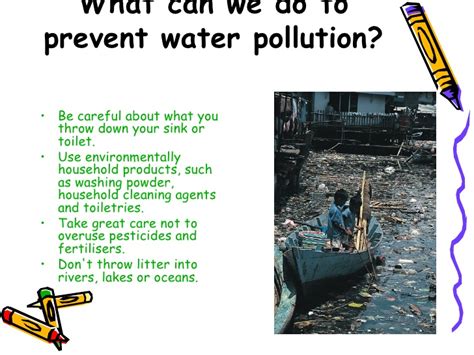Proper care must be taken to guarantee that effective sewage treatment system is in place. water pollution.