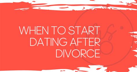 When Should You Start Dating After Your Divorce Ms Renée Bauer