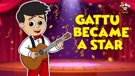 Gattu Became A Star Superstar Gattu English Moral Stories English