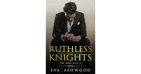 Ruthless Knights The Dark Elite 2 By Eva Ashwood