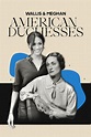 Wallis & Meghan: American Duchesses - IMDb