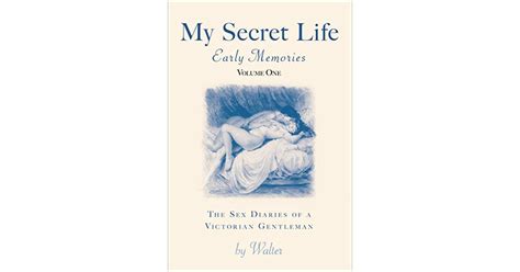 My Secret Life 1 The Sex Diaries Of A Victorian Gentleman Early