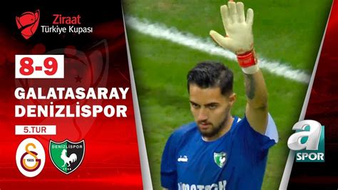 Galatasaray Denizlispor Ziraat T Rkiye Kupas Tur