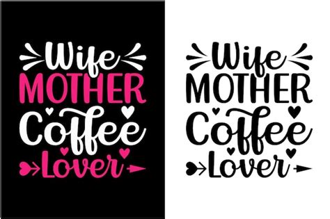 wife mother coffee lover svg vectors and illustrations for free download freepik