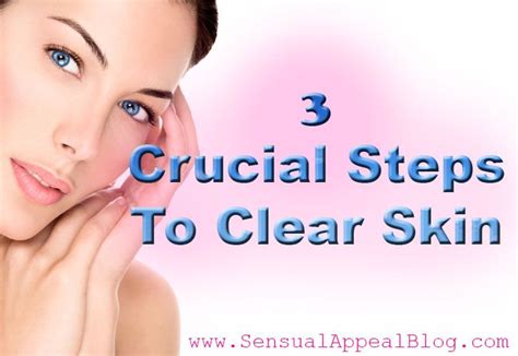 3 Crucial Steps How To Get Clear Skin Clear Skin Skin Secrets