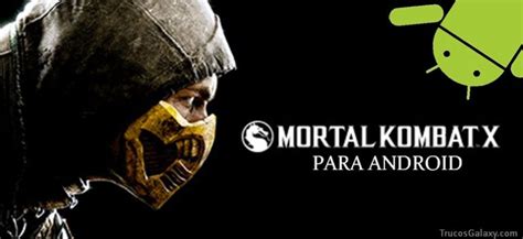 Descargar Mortal Kombat X Para Android Trucos Galaxy