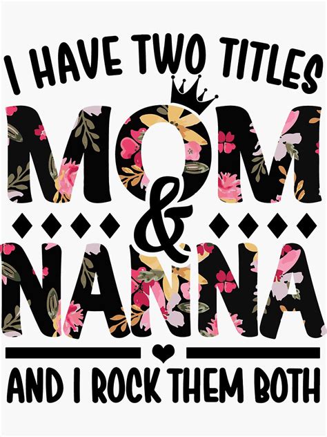 I Have Two Titles Mom Nanna I Rock Them Both Sticker By Nana Redbubble
