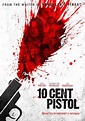 10 Cent Pistol Movie Tickets & Showtimes Near You | Fandango