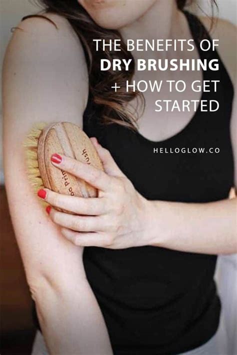The Benefits Of Dry Brushing How To Get Started HelloGlow Co In