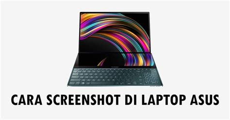 Cara Screenshot Di Laptop Asus Dengan Mudah Andronezia