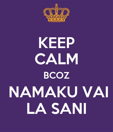 Keep Calm Bcoz Namaku Vai La Sani Poster Aabhinav Keep Calm O Matic