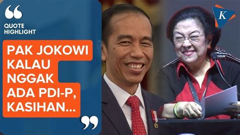 Saat Megawati Sebut Jokowi Tak Akan Jadi Presiden Tanpa Pdi P Youtube