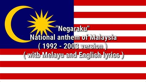 Negaraku National Anthem Of Malaysia 1992 2003 Version With