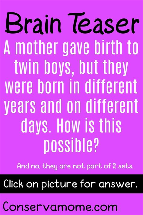 Here S A Fun Brain Teaser For You A Mother Gave Birth To Twin Boys But They Were Born In
