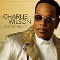 Album Review: Charlie Wilson, "Forever Charlie" - YouKnowIGotSoul.com