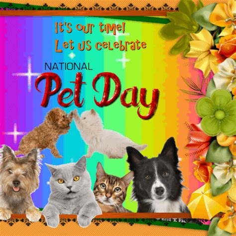 One trait that makes us all human is the ability and desire to love our pets, so it makes sense that we should all come together to celebrate their existence. It's Our Time! Free National Pet Day eCards, Greeting ...