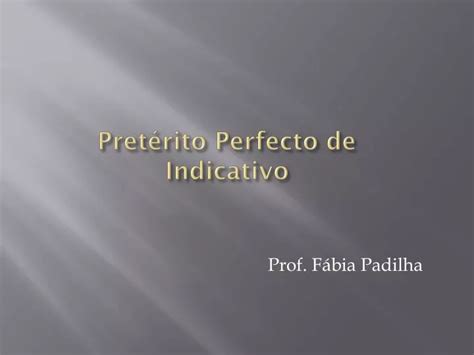 PPT Pretérito Perfecto de Indicativo PowerPoint Presentation free