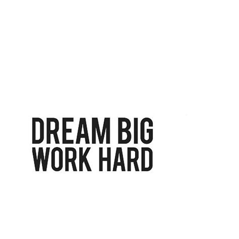 Motivational Quotes Dream Big Work Hard Omg Quotes