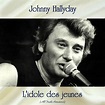 Album L'idole des jeunes (All Tracks Remastered) de Johnny Hallyday ...