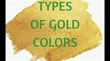 Types of gold colors, gold color types - YouTube