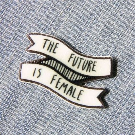 feminist pins feminist art feminist merch feminist apparel quotes thoughts life quotes love