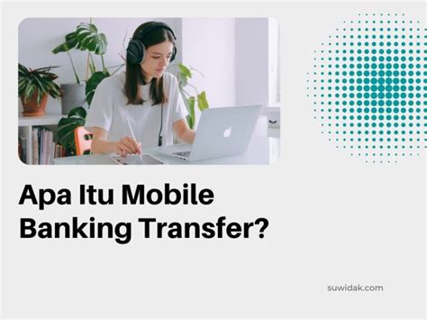 √ Apa Itu Mobile Banking Transfer Baca Sini