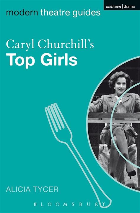 Caryl Churchills Top Girls Modern Theatre Guides Alicia Tycer Continuum