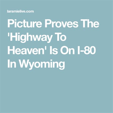 Picture Proves The Highway To Heaven Is On I 80 In
