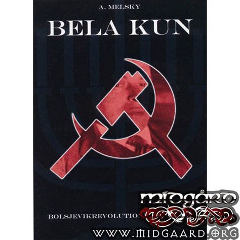 Béla kun, communist leader and head of the hungarian soviet republic of 1919. Bela Kun - A. Melsky | På svenska | Böcker | Böcker och ...