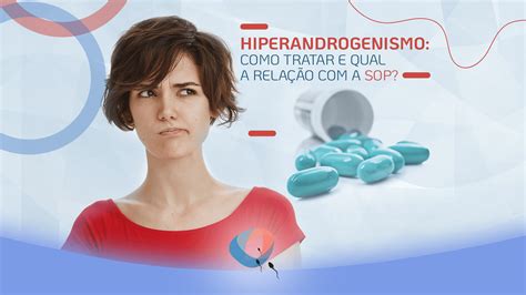 Hiperandrogenismo Como Tratar E Qual A Relação Com A Sop Dr