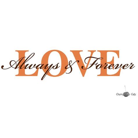 Love Always And Forevervinyl Wall Saying By Cherrychipcafe On Etsy 1500 Vinyl Quotes Vinyl