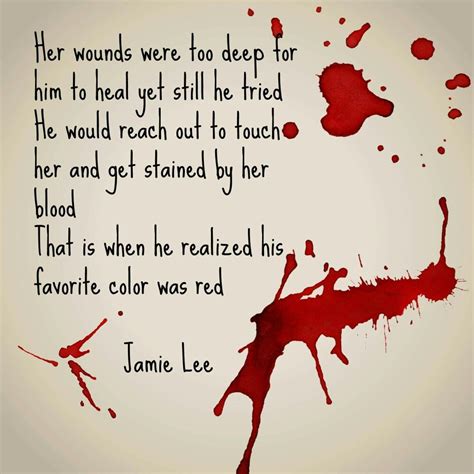 Poetry Quotes Love Pain Red Wounds Blood Hand Quotes Bloods
