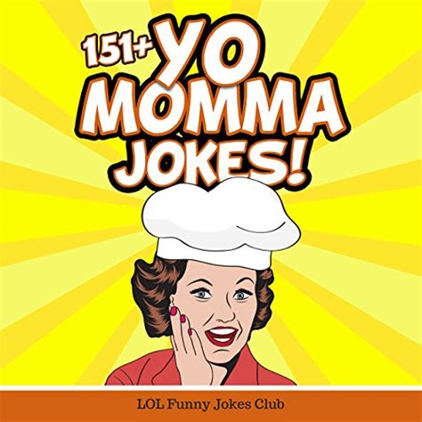151 Yo Momma Jokes By Lol Funny Jokes Club Audiobook Au