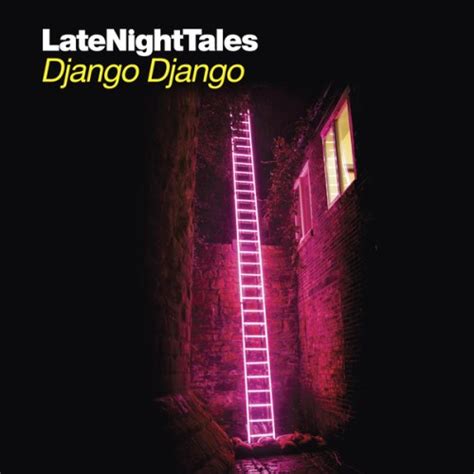 Albums Similar To Late Night Tales By Django Django