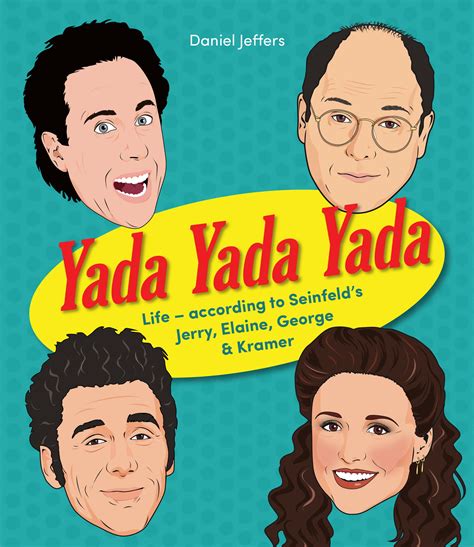 Yada Yada Yada Life According To Seinfelds Jerry Elaine George