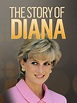 The Story of Diana - Where to Watch and Stream - TV Guide