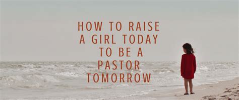 How To Raise A Girl Today To Be A Pastor Tomorrow The Junia Project