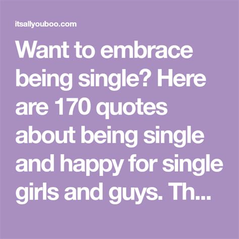 Want To Embrace Being Single Here Are 170 Quotes About Being Single