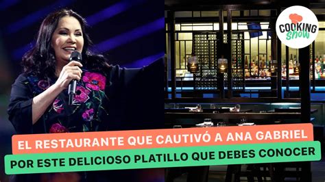 La Cantante Ana Gabriel Cuando Visita New York Va A Este Restaurante