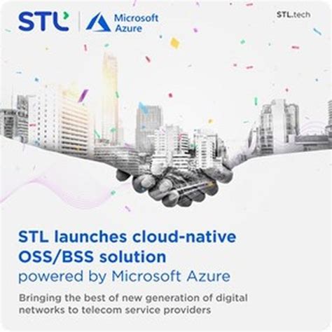 Stl Delivers Cloud Native Ossbss Solution Powered By Microsoft Azure