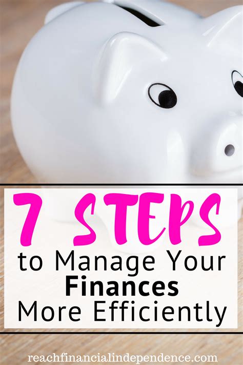 7 Steps To Manage Your Finances More Efficiently Reach Financial