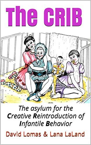 The Crib The Asylum For The Creative Reintroduction Of Infantile