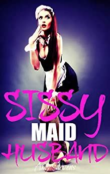 Sissy Maid Husband Turning My Hubby Into A Sissified Cuckold English