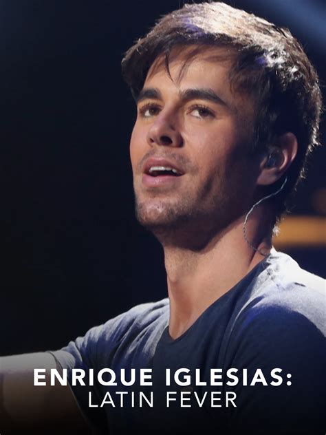 Enrique Iglesias Latin Fever Where To Watch And Stream Tv Guide
