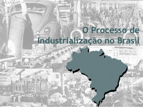 Geografia Atual Industrialização Brasileira