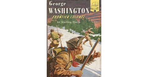 George Washington Frontier Colonel By Sterling North
