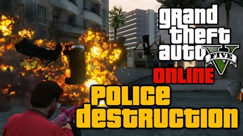 Gta V Multiplayer Police Destruction Gta Online Gameplay Youtube