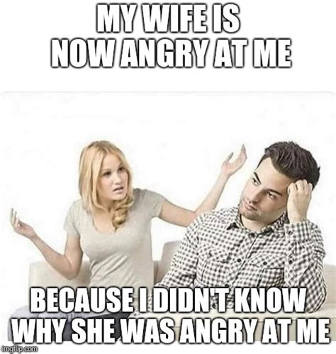 Angry Wife Yells At Husband Imgflip