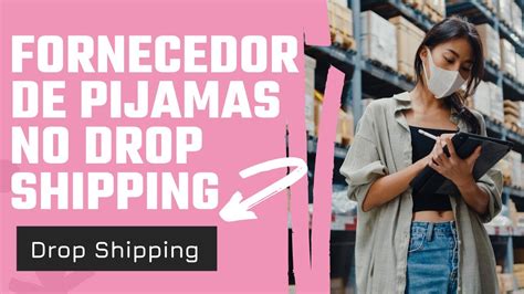 Fornecedor De Pijamas No Atacado Para Revenda E Drop Shipping Nacional 2021 Youtube