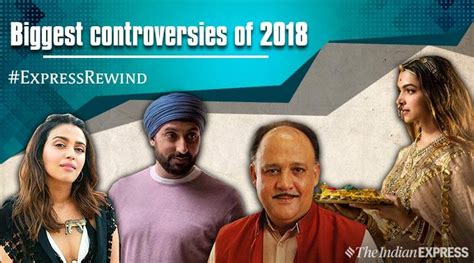 Bollywoods Biggest Controversies Of 2018 Bollywood News The Indian Express